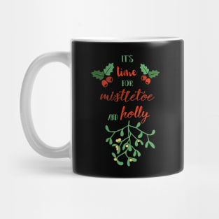 It's Time for Mistletoe and Holly Funny Ugly Xmas Ugly Christmas Mug